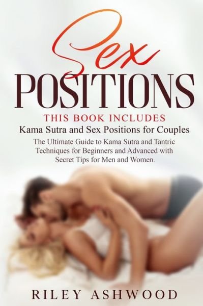 Cover for Riley Ashwood · Sex Positions : This Book Includes (Bok) (2020)