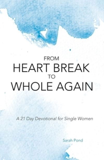 Cover for Sarah Pond · From Heart Break to Whole Again (Book) (2022)
