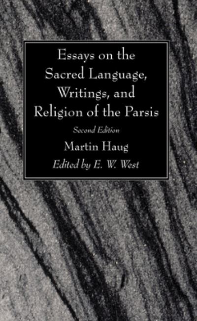 Cover for Martin Haug · Essays on the Sacred Language, Writings, and Religion of the Parsis, Second Edition (Book) (2022)