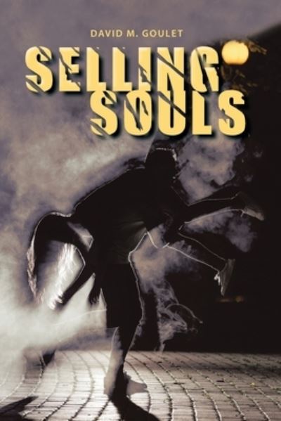 Cover for David M. Goulet · Selling Souls (Book) (2022)
