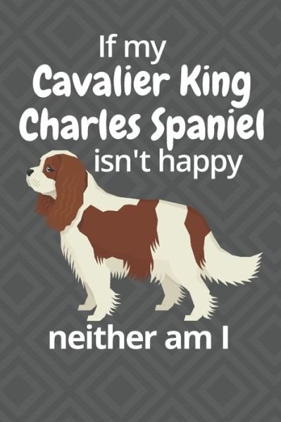 Cover for Wowpooch Blog · If my Cavalier King Charles Spaniel isn't happy neither am I (Paperback Book) (2019)