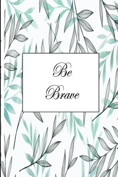Cover for Be Brave (Taschenbuch) (2019)