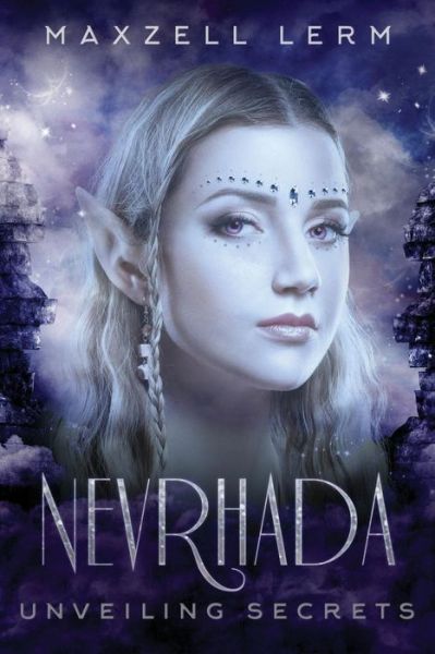 Nevrhada: Unveiling Secrets - Maxzell Lerm - Bøger - Melange Books - Fire and Ice YA - 9781680464603 - 11. april 2017