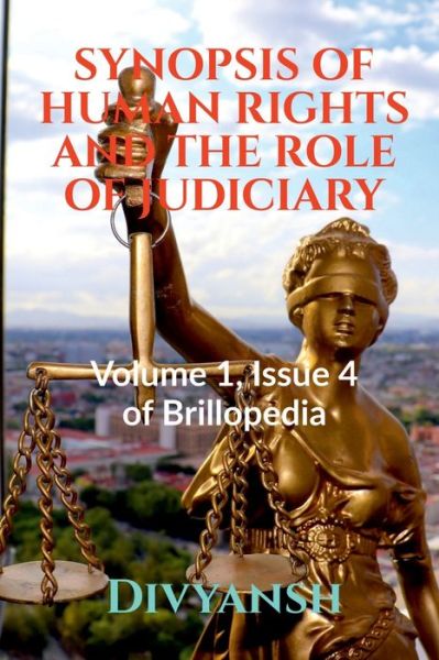 Synopsis of Human Rights and the Role of Judiciary - Divyansh - Books - Notion Press Media Pvt Ltd - 9781684875603 - October 27, 2021