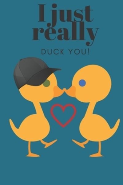 Cover for D Designs · I Just Really Duck You! (Pocketbok) (2019)