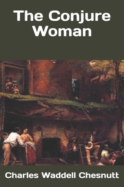 Cover for Charles Waddell Chesnutt · The Conjure Woman (Paperback Book) (2019)