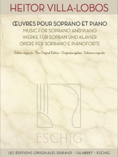 Songs for Soprano and Piano - Heitor Villa-Lobos - Books - ESCHIG - 9781705134603 - April 1, 2021