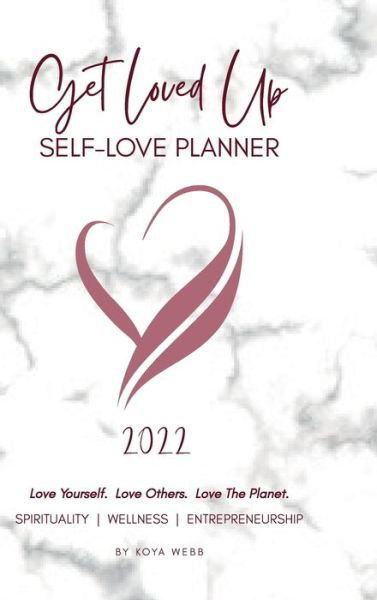 Cover for Koya Webb · 2022 Get Loved Up Self Love Planner (Hardcover Book) (2022)