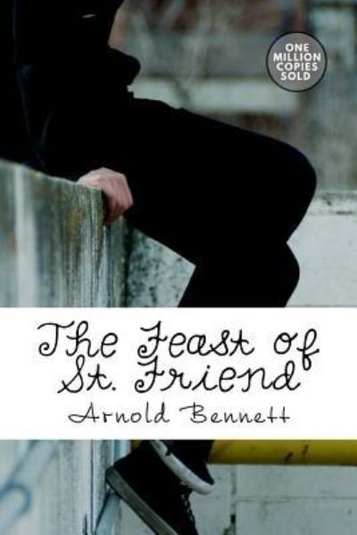Cover for Arnold Bennett · The Feast of St. Friend (Paperback Bog) (2018)