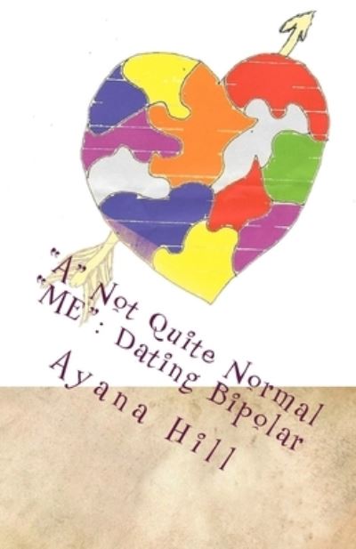 Cover for Ayana N Hill · A Not Quite Normal ME (Paperback Book) (2018)