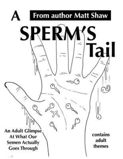 Cover for Matt Shaw · A Sperm's Tail (Paperback Book) (2018)