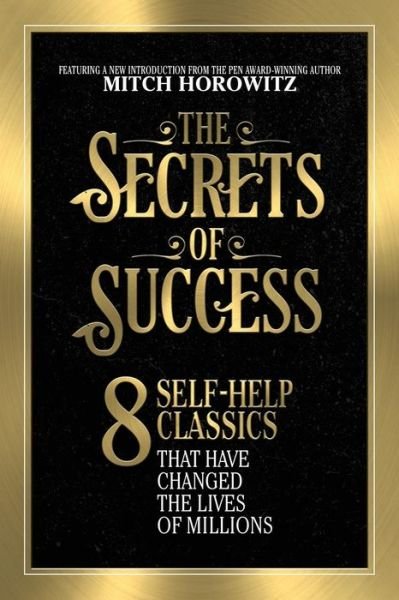 Cover for Mitch Horowitz · The Secrets of Success: 8 Self-Help Classics That Have Changed the Lives of Millions (Paperback Bog) (2019)