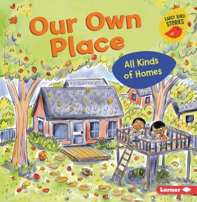 Our Own Place - Lisa Bullard - Bücher - Lerner Publications (Tm) - 9781728438603 - 1. August 2021