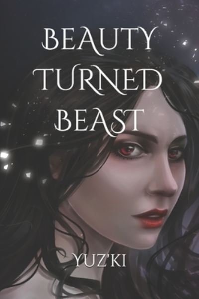 Cover for Yuz' Ki · Beauty Turned Beast (Pocketbok) (2020)