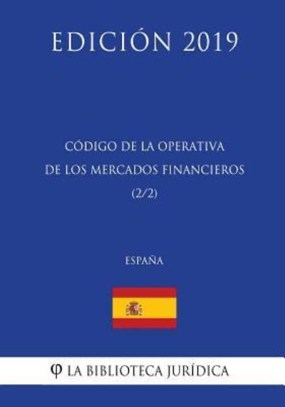 Cover for La Biblioteca Juridica · Codigo de la Operativa de los Mercados Financieros (2/2) (Espana) (Edicion 2019) (Taschenbuch) (2018)