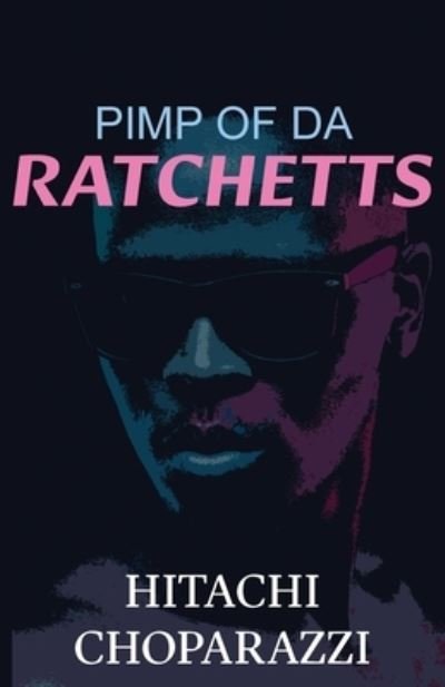 Cover for Hitachi Choparazzi · Pimp of da Ratchetts (Paperback Book) (2019)