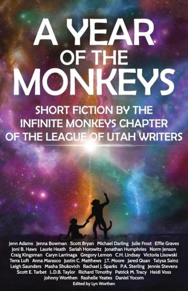 Cover for A Year of the Monkeys: Short Fiction by the Infinite Monkeys Chapter of the League of Utah Writers (Paperback Book) (2018)