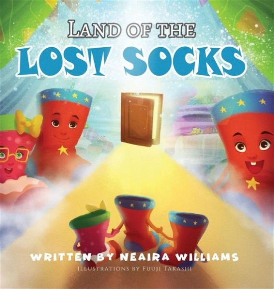 Cover for Neaira Williams · Land of the Lost Socks (Hardcover Book) (2019)