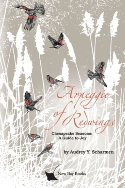 Cover for Audrey Y Scharmen · Arpeggio of Redwings: Chesapeake Seasons: A Guide to Joy (Paperback Book) (2020)