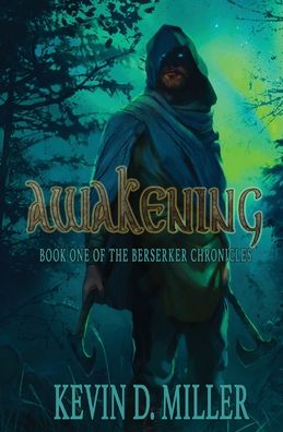 Cover for Kevin D Miller · Awakening: Book One of the Berserker Chronicles (Paperback Book) (2020)