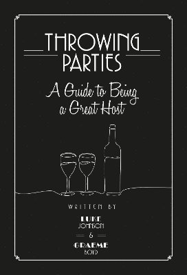 Cover for Luke Johnson · Throwing Parties: A Guide to Being a Great Host (Hardcover Book) (2024)