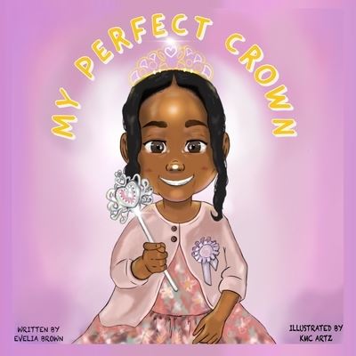 Cover for Evelia Brown · My Perfect Crown (Paperback Book) (2021)