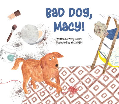 Cover for Wenjun Qin · Bad Dog, Macy! (Book) (2018)