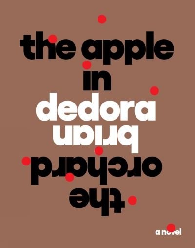 Cover for Brian Dedora · The Apple in the Orchard - 1366 Books (Paperback Book) (2024)