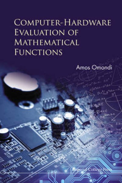 Cover for Omondi, Amos R (Zed Consultants, Canada) · Computer-hardware Evaluation Of Mathematical Functions (Gebundenes Buch) (2015)