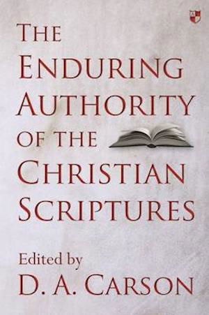 Cover for D. A. Carson · The Enduring Authority of the Christian Scriptures (Hardcover Book) (2016)