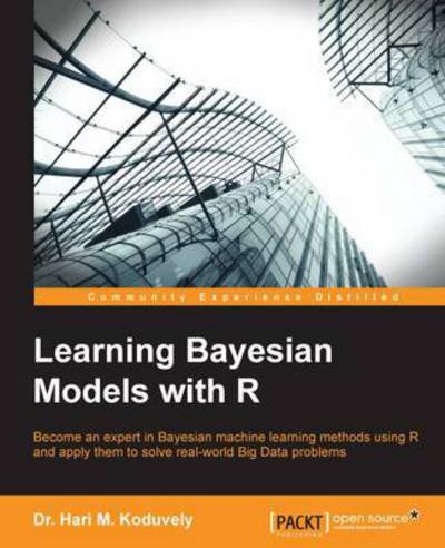 Cover for Dr. Hari M. Koduvely · Learning Bayesian Models with R (Paperback Book) (2015)