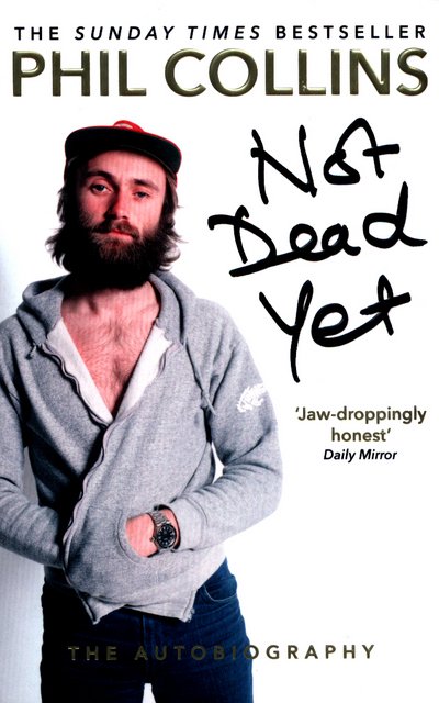 Not Dead Yet: The Autobiography - Phil Collins - Livros - Cornerstone - 9781784753603 - 18 de maio de 2017