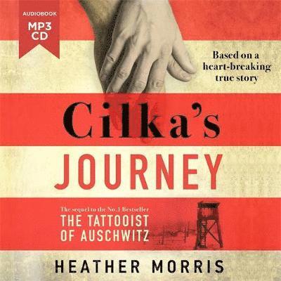 Cover for Heather Morris · Cilka's Journey: The Sunday Times bestselling sequel to The Tattooist of Auschwitz now a major SKY TV series (Lydbok (CD)) [Unabridged edition] (2019)