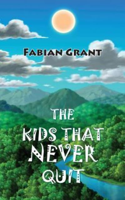 Cover for Fabian Grant · The Kids That Never Quit (Paperback Book) (2017)