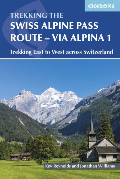 Cover for Kev Reynolds · Trekking the Swiss Via Alpina: East to West across Switzerland a?? the Alpine Pass Route (Paperback Bog) [4 Revised edition] (2023)