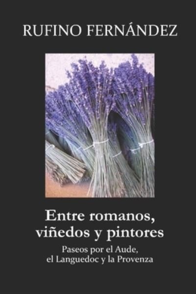Cover for Rufino Fernández Redondo · Entre Romanos, Viñedos y Pintores (Bok) (2018)