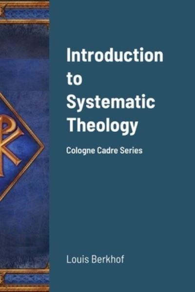 Cover for Louis Berkhof · Introduction to Systematic Theology (Book) (2021)
