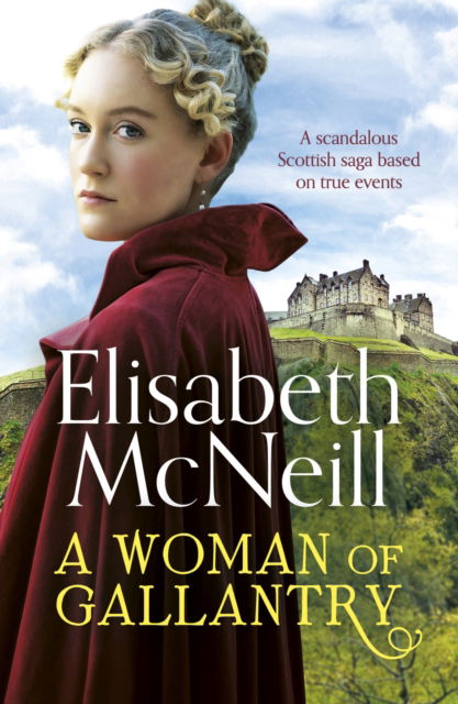 Cover for Elisabeth McNeill · A Woman of Gallantry: A scandalous Scottish saga based on true events (Pocketbok) (2022)