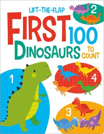 Cover for Kit Elliot · First 100 Dinosaurs - First 100 Lift-the-Flaps (Kartonbuch) (2022)