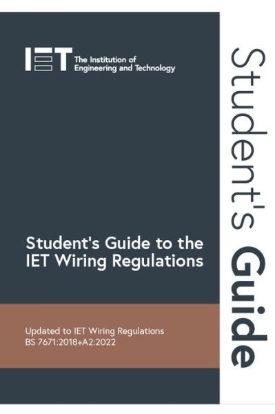 Student's Guide to the IET Wiring Regulations - Electrical Regulations - The Institution of Engineering and Technology - Books - Institution of Engineering and Technolog - 9781839532603 - July 11, 2022