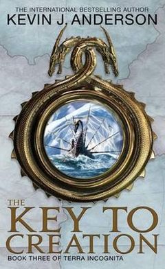 Cover for Kevin J. Anderson · The Key To Creation: Book 3 of Terra Incognita - Terra Incognita (Paperback Book) (2012)