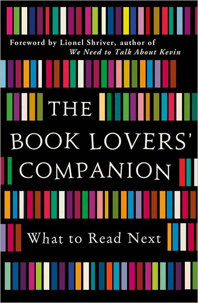 Book Lovers Companion - What To Read Next - Lionel Shriver - Books - Walker Books - 9781843179603 - September 6, 2012