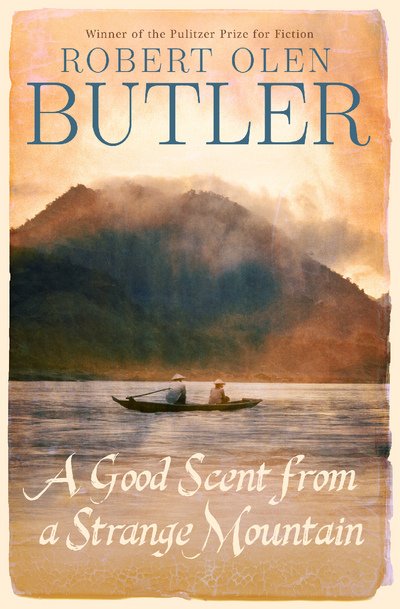 Cover for Robert Olen Butler · A Good Scent from a Strange Mountain (Paperback Book) [UK edition] (2016)