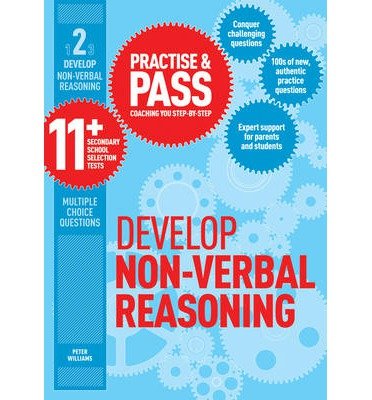 Practise & Pass 11+ Level Two: Develop Non-verbal Reasoning - Practise & Pass 11+ - Peter Williams - Books - Trotman Indigo Publishing Limited - 9781844552603 - October 15, 2010