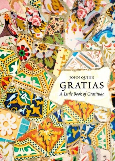 Cover for John Quinn · Gratias: a Little Book of Gratitude (Hardcover Book) (2018)