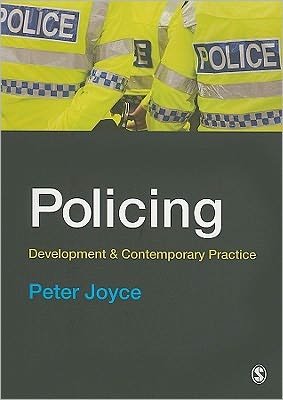 Policing: Development and Contemporary Practice - Peter Joyce - Books - SAGE Publications Ltd - 9781847874603 - November 15, 2010