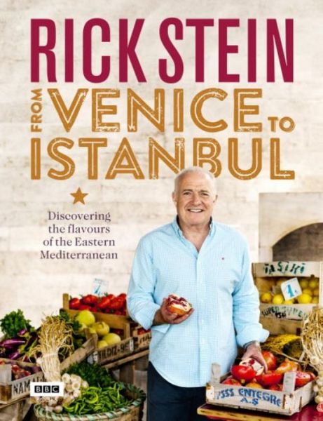 Cover for Rick Stein · Rick Stein: From Venice to Istanbul (Innbunden bok) (2015)