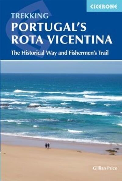 Cover for Gillian Price · Portugal's Rota Vicentina: The Historical Way and Fishermen's Trail (Taschenbuch) (2020)