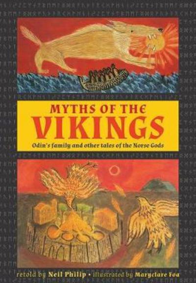 Cover for Neil Philip · Myths of the Vikings: Odin's family and other tales of the Norse Gods (Hardcover Book) (2018)