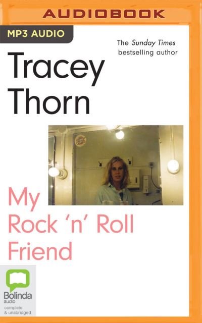 My Rock 'n' Roll Friend - Tracey Thorn - Music - Bolinda Audio - 9781867533603 - July 1, 2021